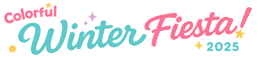 【告知】Colorful Winter Fiesta !!